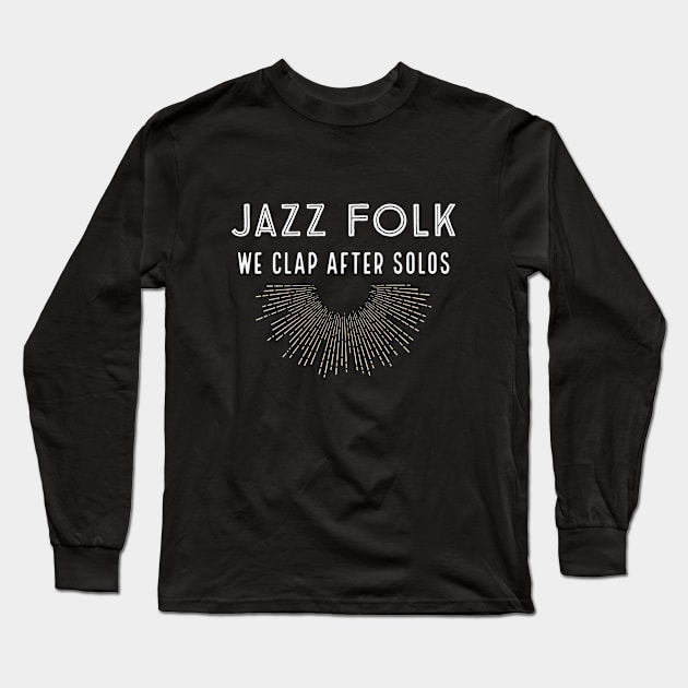 Funny Jazz Folk Musician Tshirt, Jazz Music Guitar Sax Player Tee, Gift Shirt for Jazz Music Lovers, Music Teacher/ Student Present Shirt Long Sleeve T-Shirt by Jazz Nerd Paradise
